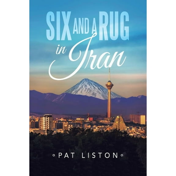 Six and a Rug in Iran, (Paperback)