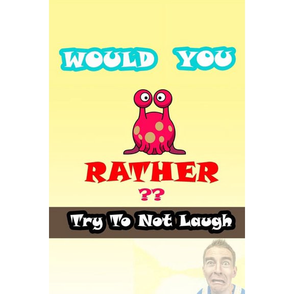 Would You Rather Valentine's Day (V.4): Would You Rather?: game book for kids: With Jokes and Riddles, The Best and Funniest Jokes, Riddles and Crazy Scenarios That the Entire Family Will Love!( valen