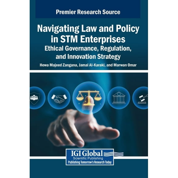 Navigating Law and Policy in STM Enterprises: Ethical Governance, Regulation, and Innovation Strategy, (Hardcover)