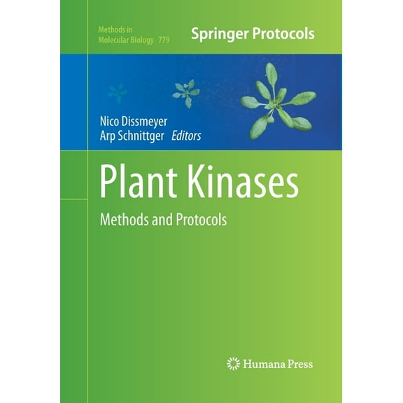 Methods in Molecular Biology Plant Kinases: Methods and Protocols, Book 779, (Paperback)