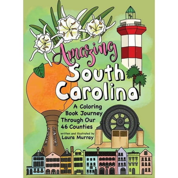 Amazing South Carolina: A Coloring Book Journey Through Our 46 Counties, (Paperback)