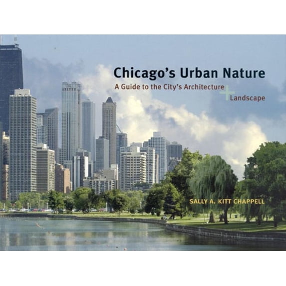 Pre-Owned Chicago's Urban Nature: A Guide to the City's Architecture + Landscape Paperback