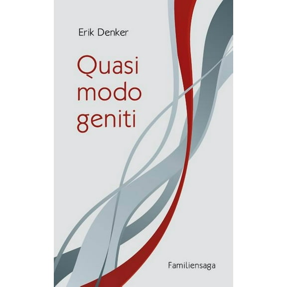 Quasi modo geniti : Eine Familiensaga (Paperback)