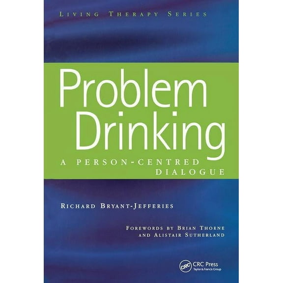 Living Therapies Problem Drinking: A Person-Centred Dialogue, (Paperback)