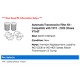 thumbnail image 2 of Automatic Transmission Filter Kit - Compatible with 1991 - 2005 Ottawa YT60T 1992 1993 1994 1995 1996 1997 1998 1999 2000 2001 2002 2003 2004, 2 of 2