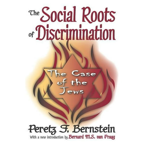 The Social Roots of Discrimination: The Case of the Jews, (Paperback)