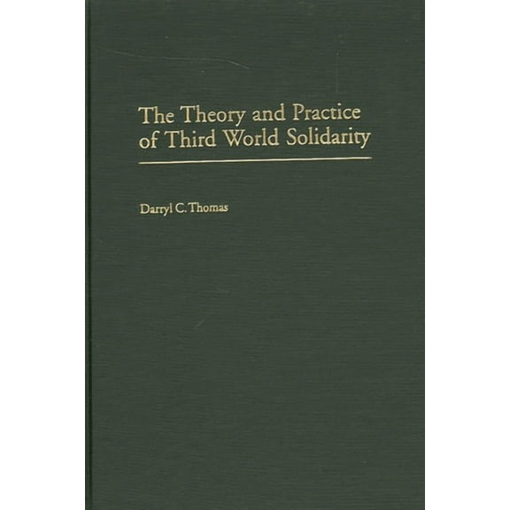The Theory and Practice of Third World Solidarity, (Hardcover)