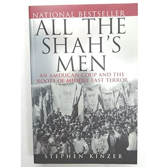 Pre-Owned All the Shah?s Men: An American Coup and the Roots of Middle East Terror Paperback