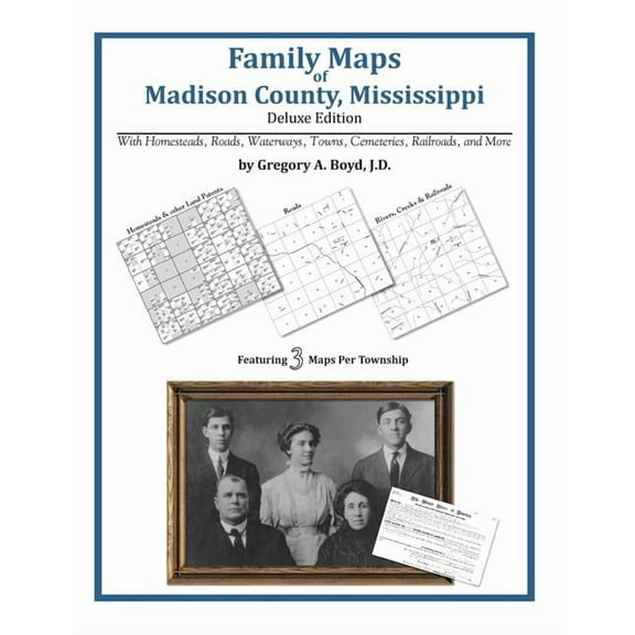 Family Maps of Madison County, Mississippi (Paperback) by Gregory a Boyd J D