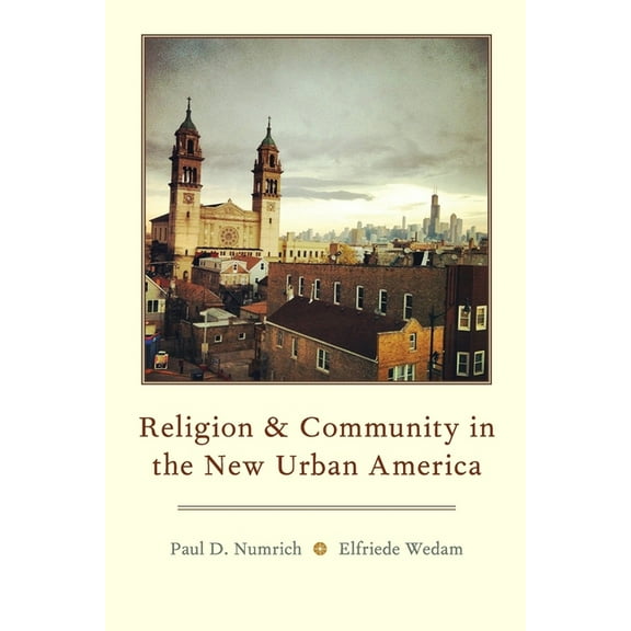 Religion and Community in the New Urban America, (Paperback)