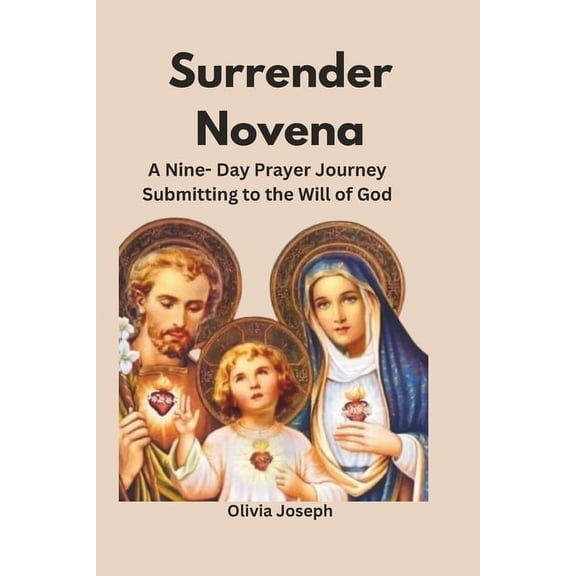 Surrender Novena: A Nine-Day Prayer Journey Submitting to the Will of God (Paperback)
