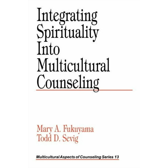 Multicultural Aspects of Counseling Integrating Spirituality Into Multicultural Counseling, (Paperback)