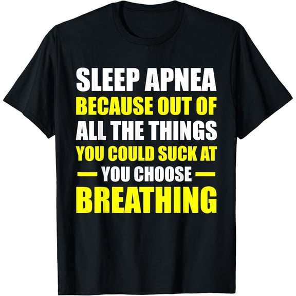 Exquisite and comfortable-Sleep Apnea T-Shirt