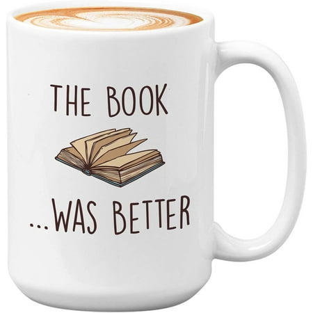 

Bookish Coffee Mug-You Can Never-Brainy Intellectual Reader Studious Academic Literary Smart Bookish Quotes Literature Nerd-The Book Was 11 Oz