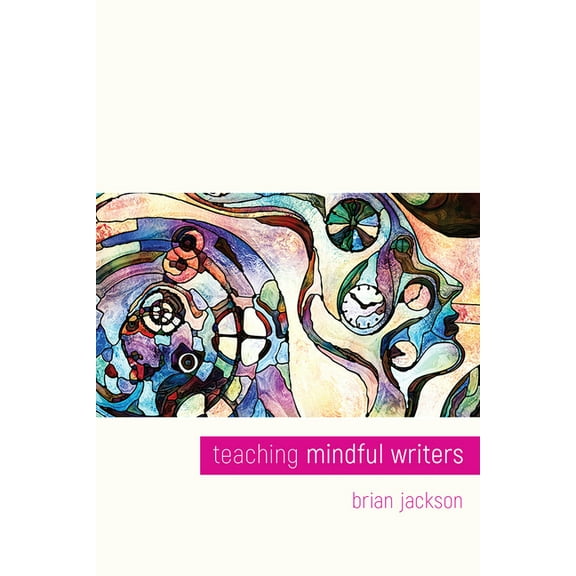 Teaching Mindful Writers (Paperback)