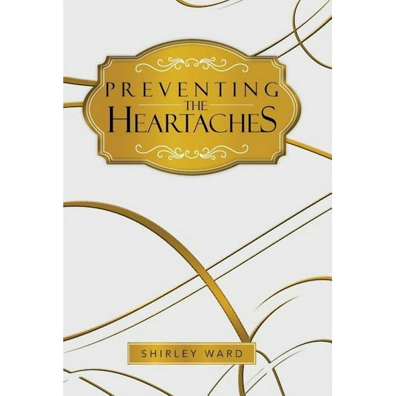 Preventing the Heartaches, (Hardcover)