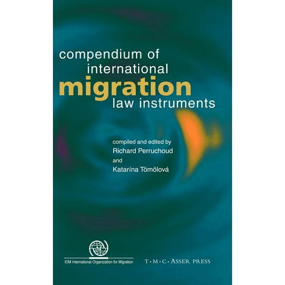 Compendium of International Migration Law Instruments, (Hardcover)