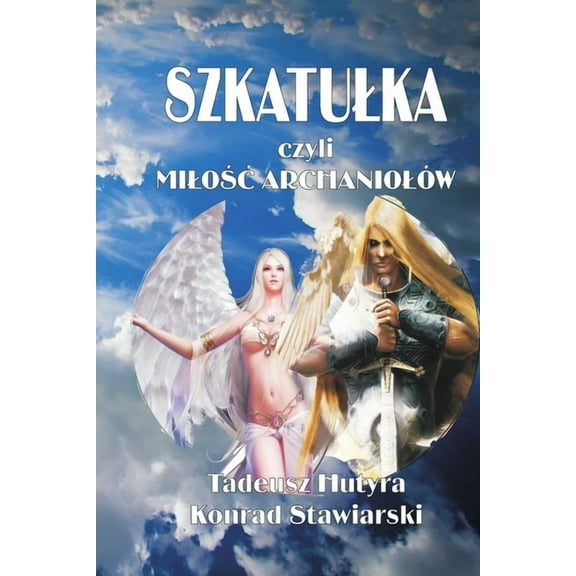 Szkatulka czyli MILOŚĆ ARCHANIOLÓW, (Paperback)