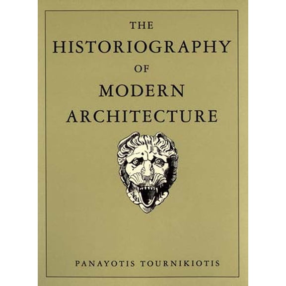 The Historiography of Modern Architecture, (Paperback)