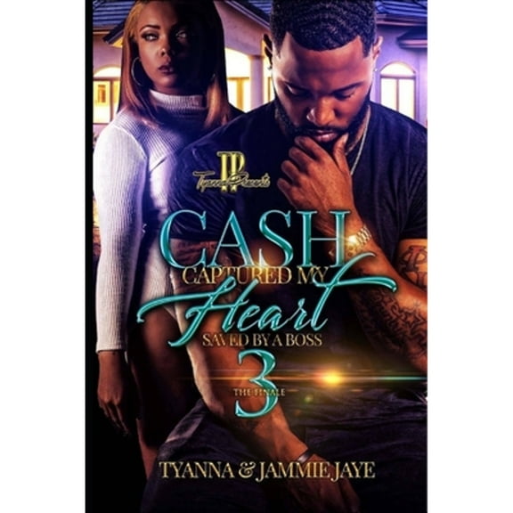 Cash Captured My Heart 3: Saved By A Boss (Paperback) by Jammie Jaye, Tyanna