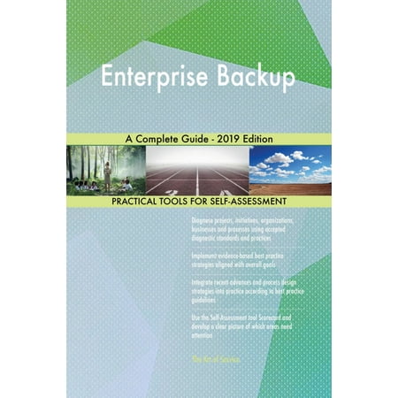 Enterprise Backup A Complete Guide - 2019 Edition -