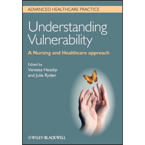 Advanced Healthcare Practice Understanding Vulnerability: A Nursing and Healthcare Approach, (Paperback)