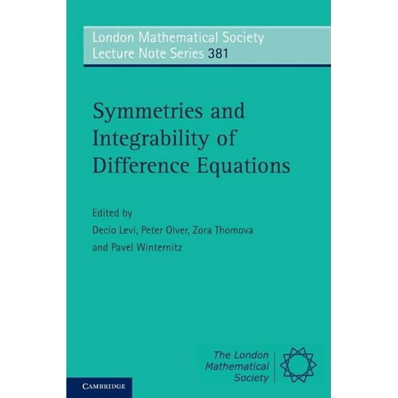 London Mathematical Society Lecture Note Symmetries and Integrability of Difference Equations, Book 381, (Paperback)