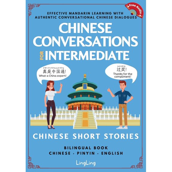 Chinese Conversations Chinese Conversations for Intermediate: Mandarin Learning with Conversational Dialogues (Free Audio) - Chinese Short Sto, Book 2, (Paperback)