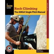 How To Climb Series: Rock Climbing: The AMGA Single Pitch Manual (Edition 1) (Paperback)