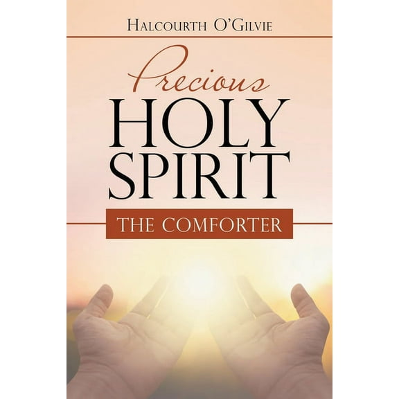 Precious Holy Spirit : The Comforter