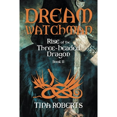 Dragon Rise - Dream Watchman : Rise of the Three-Headed Dragon; Book II