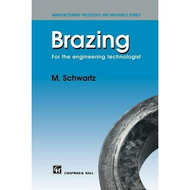 Manufacturing Processes & Materials S Brazing: For the Engineering Technologist, (Paperback)
