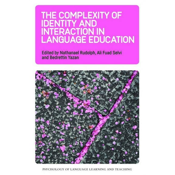 Psychology of Language Learning and Teac The Complexity of Identity and Interaction in Language Education, Book 7, (Paperback)