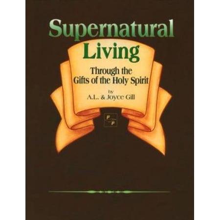 Pre-Owned Supernatural Living: Through Gifts of Holy Spirit (Paperback) 0941975347 9780941975346