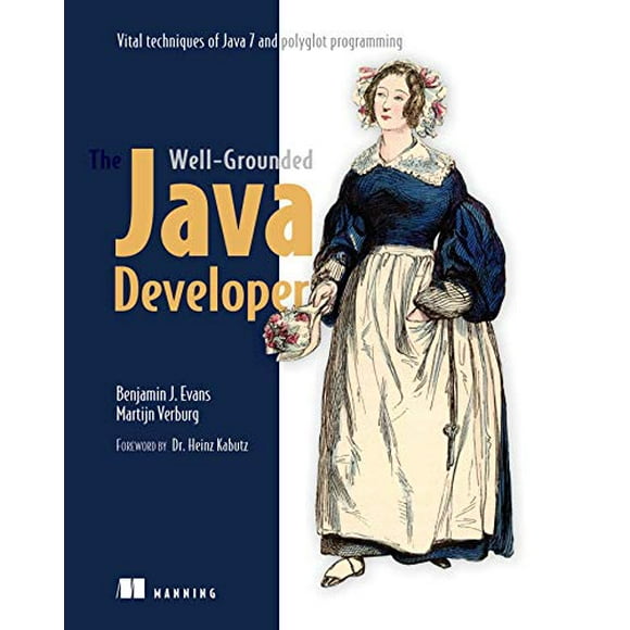 The Well-Grounded Java Developer: Vital techniques of Java 7 and polyglot programming