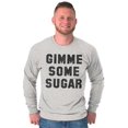 thumbnail image 5 of Gimme Some Sugar Flirty Cute Gym Long Sleeve TShirt Men Women Brisco Brands M, 5 of 6