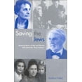 thumbnail image 1 of Pre-Owned Saving the Jews: Amazing Stories of Men and Women who Defied the Final Solution (Hardcover) 1887563555 9781887563550, 1 of 1