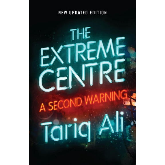 The Extreme Centre : A Second Warning (Paperback)