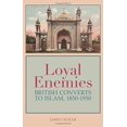 thumbnail image 1 of Loyal Enemies: British Converts to Islam 1850-1950, 1 of 1
