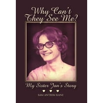 Why Can't They See Me?: My Sister Jan's Story (Hardcover)