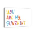 thumbnail image 2 of Creative Products You Are My Sunshine 16x24 Canvas Wall Art, 2 of 5