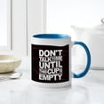thumbnail image 6 of CafePress - Don't Talk To Me Until This Cup Is Empty Mugs - 11 oz Ceramic Mug - Novelty Coffee Tea Cup, 6 of 6