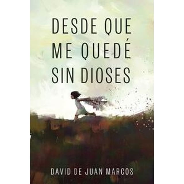 Libro Desde Que Me Quede Sin Dioses Tapa Blanda, Autor David De Juan Marcos, Editorial Lince