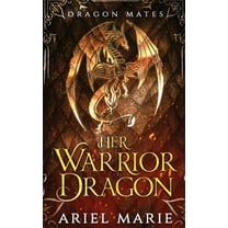Her Warrior Dragon (Dragon Mates 1), (Paperback)