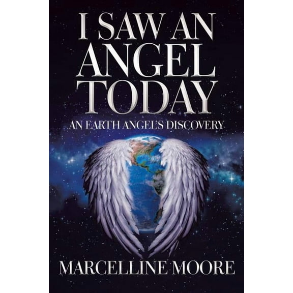 I Saw an Angel Today: An Earth Angel'S Discovery, (Paperback)