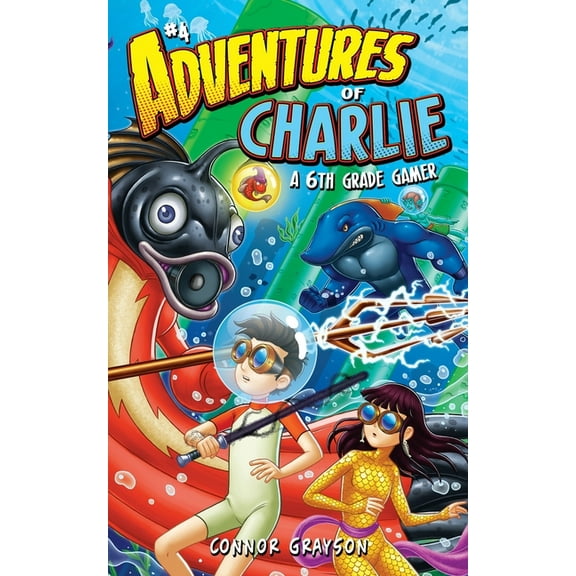 Adventures of Charlie Adventures of Charlie: A 6th Grade Gamer #4, Book 4, (Paperback)