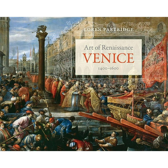 Art of Renaissance Venice, 1400–1600 (Edition 1) (Paperback)