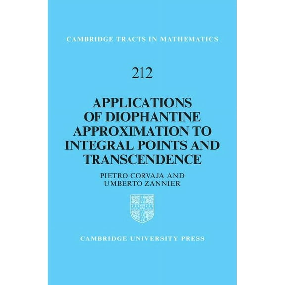 Cambridge Tracts in Mathematics Applications of Diophantine Approximation to Integral Points and Transcendence, Book 212, (Hardcover)