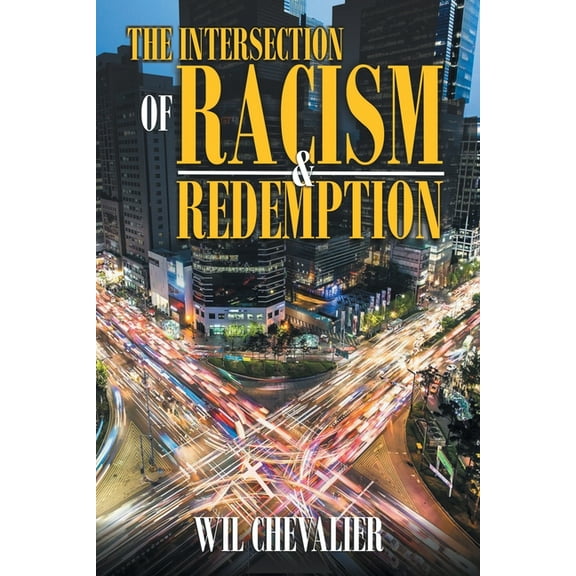 The Intersection of Racism & Redemption (Paperback)