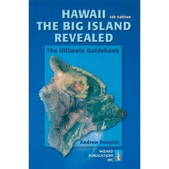 Pre-Owned Hawaii the Big Island Revealed: The Ultimate Guidebook (Paperback) 098146100X 9780981461007